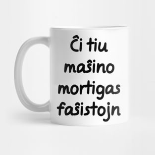 Ĉi tiu maŝino mortigas faŝistojn Mug